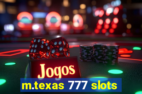 m.texas 777 slots